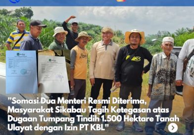 Somasi Dua Menteri Resmi Diterima, Masyarakat Sikabau Tagih Ketegasan atas Dugaan Tumpang Tindih 1.500 Hektare Tanah Ulayat dengan Izin PT KBL